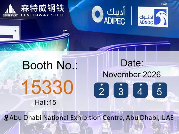 ADIPEC 2026,Centerway Steel ADIPEC, exposición ADIPEC, proveedor de tubos de acero, soluciones de tuberías de acero, accesorios de tuberías de acero, productos de tuberías industriales, empresa de exportación de acero